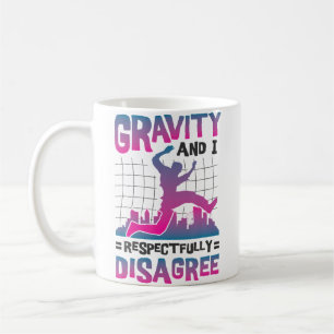 Gravity And I Respectfully Disagree Freerunning Pa Coffee Mug