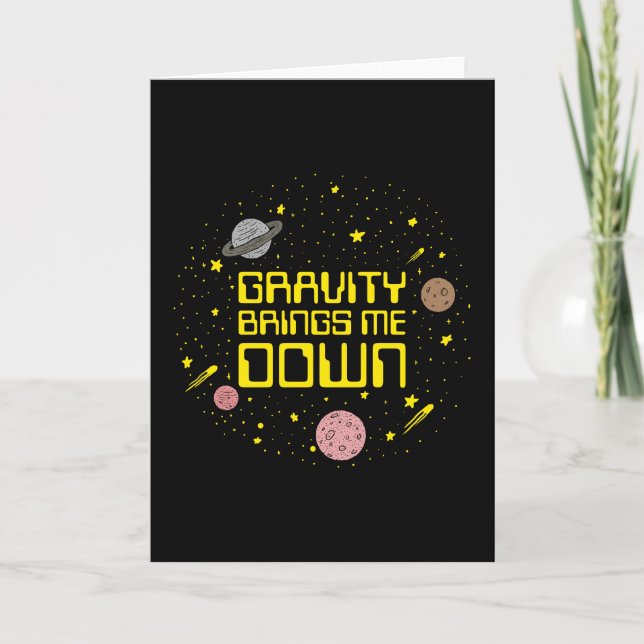 Gravity Brings Me Down Card (Front)