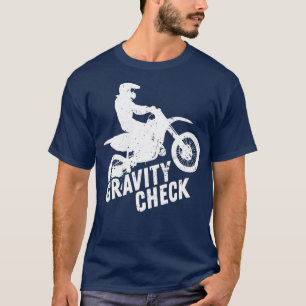 Gravity Check Funny Motocross Dirt Bike T-Shirt