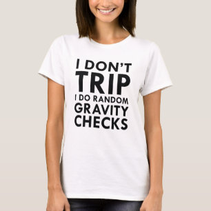 Gravity Checks T-Shirt