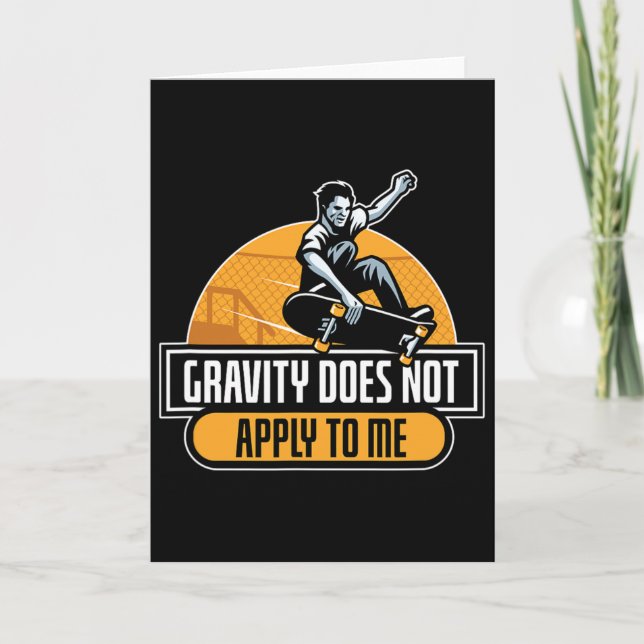 Gravity Does Not Apply To Me Cool Skateboard  Card (Front)