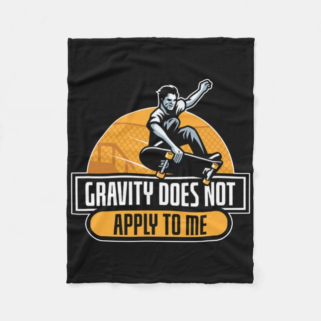 Gravity Does Not Apply To Me Cool Skateboard  Fleece Blanket (Front)