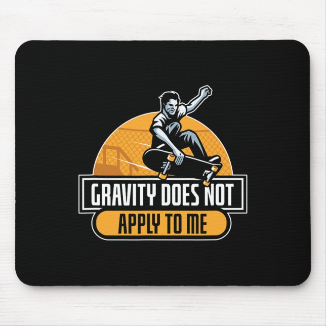 Gravity Does Not Apply To Me Cool Skateboard  Mouse Pad (Front)