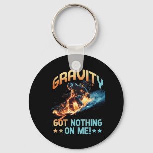 Gravity Got Nothing No Me  Key Ring