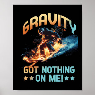Gravity Got Nothing No Me Poster