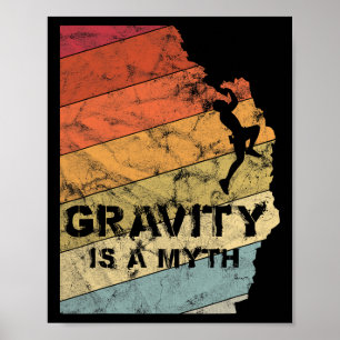 Gravity Is A Myth Bouldering Climbing Vintage Gift Poster