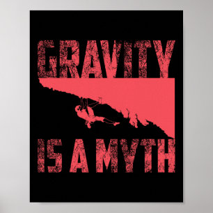 Gravity Is A Myth Cute I Love Rock Climbing Gift Poster