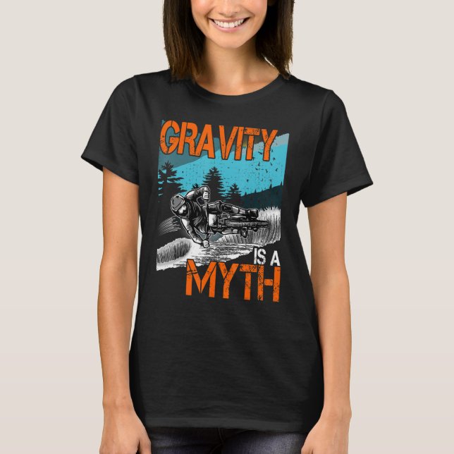 Gravity is a Myth Downhill outfit  mountain bike M T-Shirt (Front)