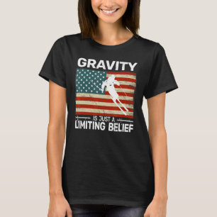 Gravity is just a Limiting Belief US Flag snow ski T-Shirt
