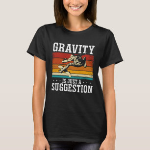 Gravity Is Just A Suggestion Backprint Skateboardi T-Shirt