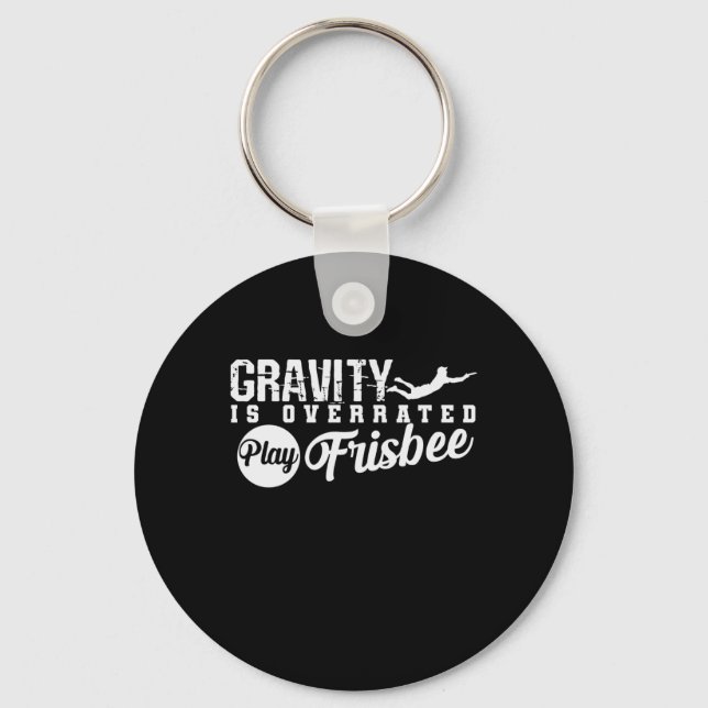 Gravity is Overrated play Frisbee Key Ring (Front)