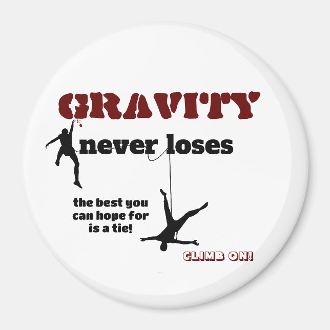 Gravity Never Loses - Rock Climbing Design Magnet (Front)