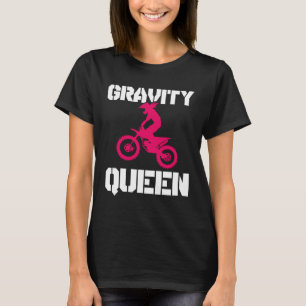 Gravity Queen Dirt Bike Rider & Motocross T-Shirt