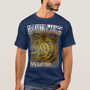 Gravity Waves Merging Black Holes  T-Shirt