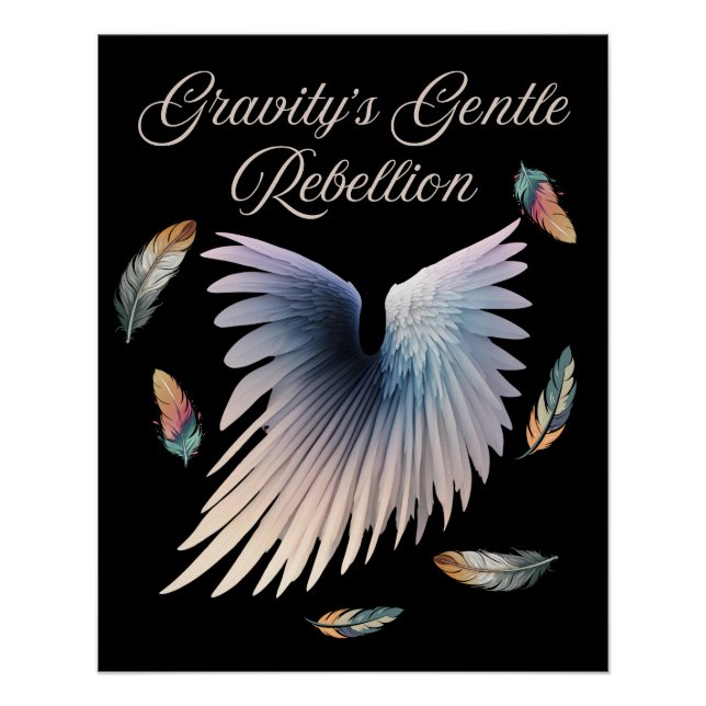 Gravity's Gentle Rebellion Wings Poster (Front)