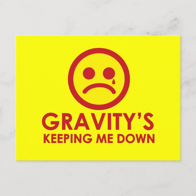 Gravity's Keeping Me Down! Postcard (Front)