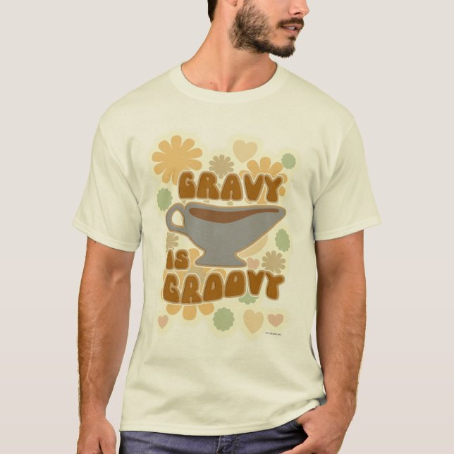 Gravy is Groovy Thanksgiving Feast Fun Slogan T-Shirt (Front)