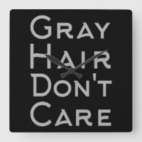 GRAY HAIR DON'T CARE