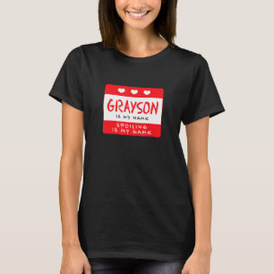 Grayson Is My Name Personalised Nickname Custom Al T-Shirt