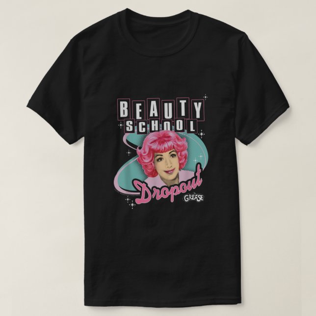 Grease Beauty School Dropout  T-Shirt (Design Front)