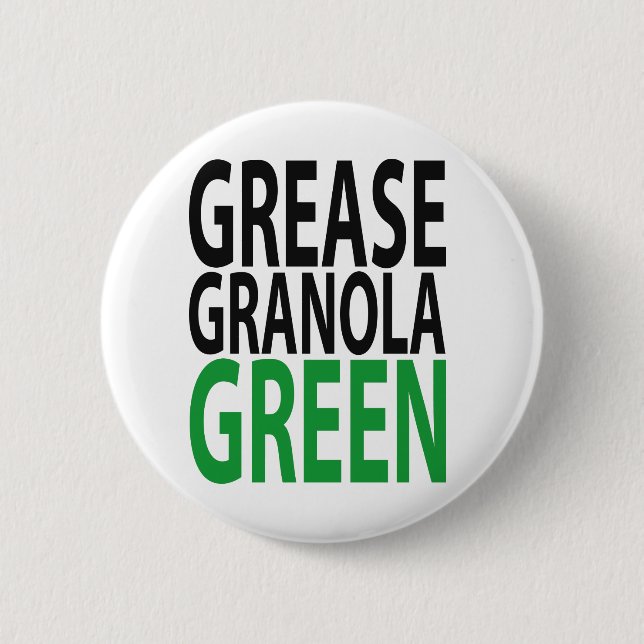 grease, granola, GREEN! 6 Cm Round Badge (Front)