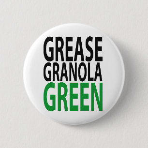 grease, granola, GREEN! 6 Cm Round Badge