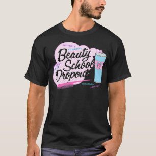 Grease  Pink Ladies  Beauty School Dropout T-Shirt
