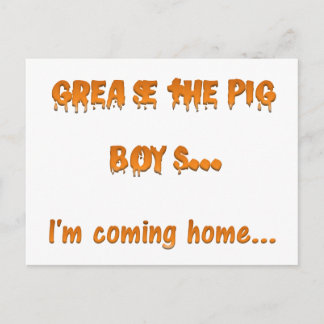 Grease the pig boys I'm coming home Postcard