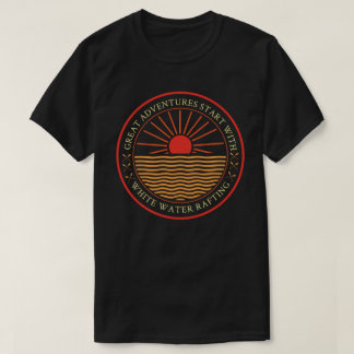 Great Adventure Start with Rafting T-Shirt