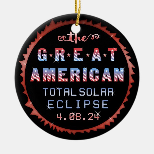 Great American Total Solar Eclipse April 8th 2024 Ceramic Ornament (Front)