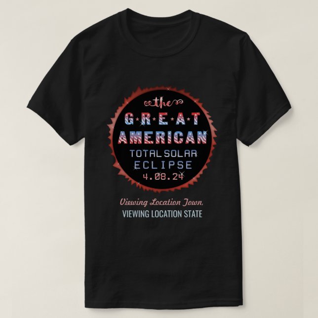 Great American Total Solar Eclipse April 8th 2024 T-Shirt (Design Front)