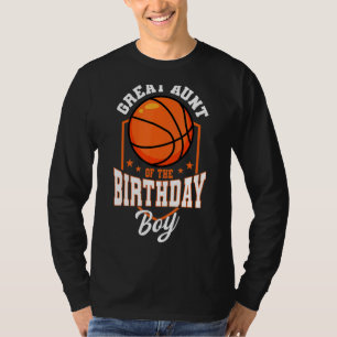Great Aunt Of The Birthday Boy Basketball Theme Bd T-Shirt