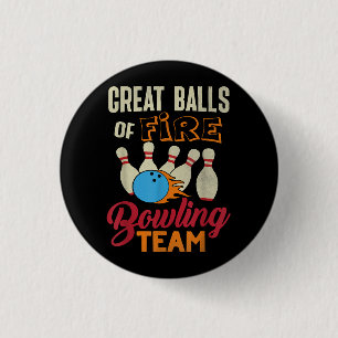 Great Balls Fire Bowling Team Shirt Funny Vintage 3 Cm Round Badge