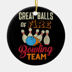 Great Balls Fire Bowling Team Shirt Funny Vintage Ceramic Ornament