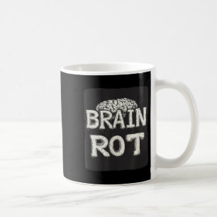 Great Brain Rot Saying  Coffee Mug