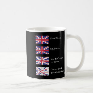 Great Britain - Ok Britain Funny, Sarcastic Gift Coffee Mug
