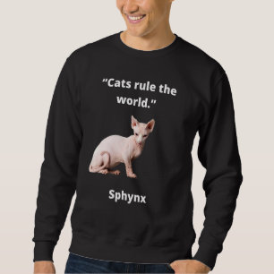 Great cat idea Cats rule the world Sphynx cat Sweatshirt