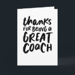 Great coach black and white handlettered thank you card<br><div class="desc">Thanks for being a great coach! This stylish and fun card is a great way to show your appreciation for a successful sport season. The background is white with black lettering but can be changed by clicking "customise further." The inside includes customisable text and plenty of room for the whole...</div>