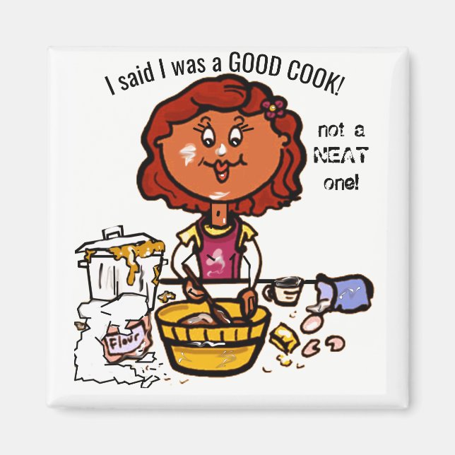 "Great cook-but a MESSY one!" Magnet (Front)