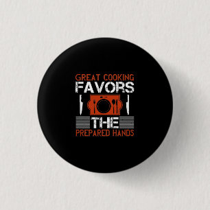 Great Cooking Favours The Prepared Hands 3 Cm Round Badge