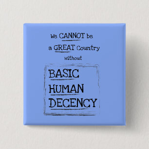 Great Country Basic Human Decency 15 Cm Square Badge