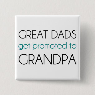 Great Dads Get Promoted To Grandpa 15 Cm Square Badge