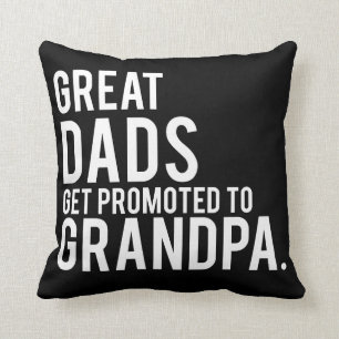 Great Dads Get Promoted to Grandpa Cushion
