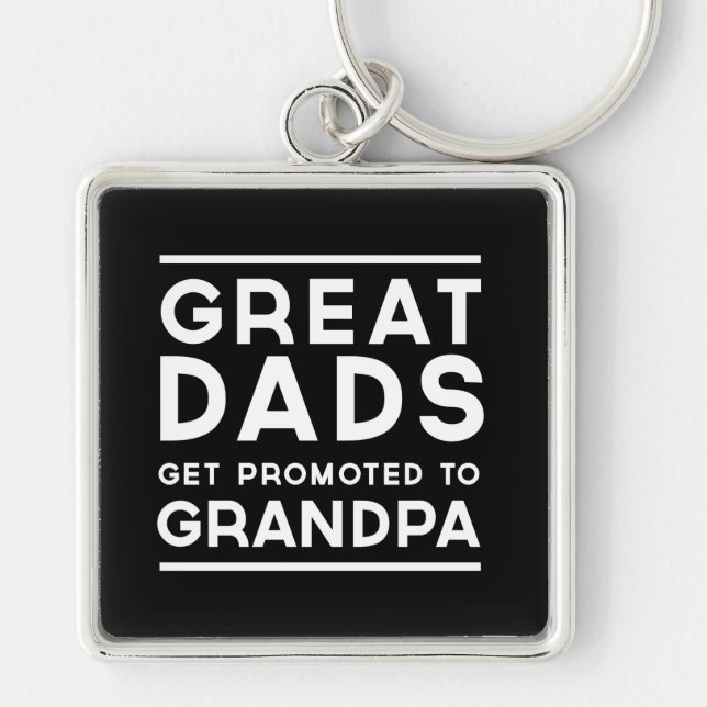 Great Dads Get Promoted To Grandpa Key Ring (Front)