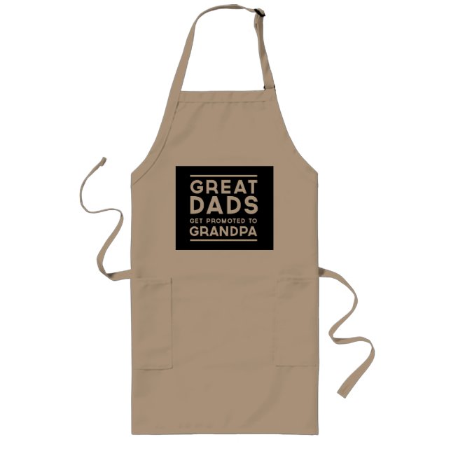 Great Dads Get Promoted To Grandpa Long Apron (Front)