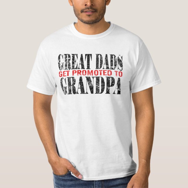 Great Dads get promoted to Grandpa Shirt (Front)