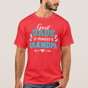 Great Dads get promoted to Grandpa T-Shirt