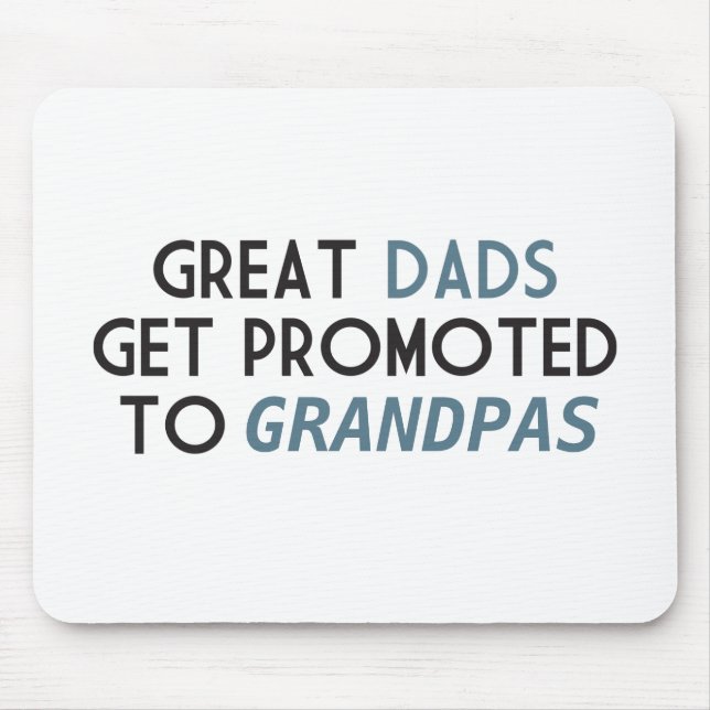 Great Dads Get Promoted to Grandpas Mouse Pad (Front)