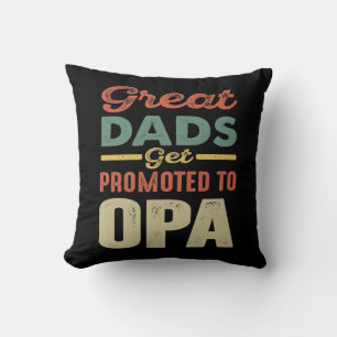 Great Dads Get Promoted To Opa Gift Men Cushion