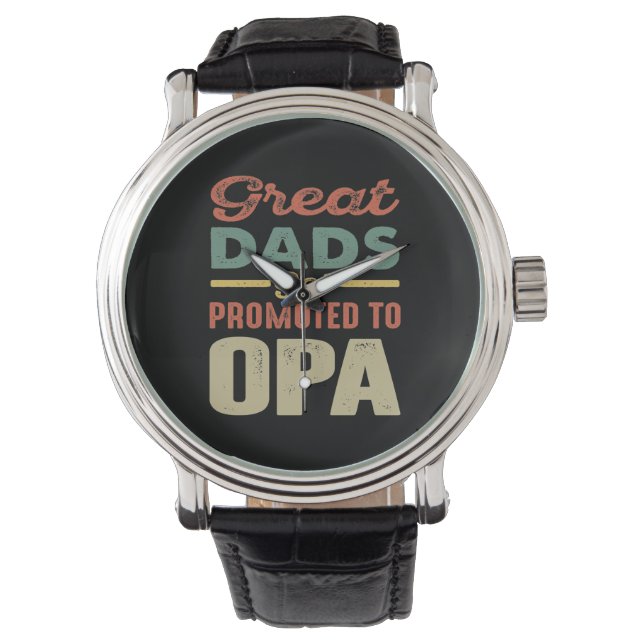 Great Dads Get Promoted To Opa Gift Men Watch (Front)